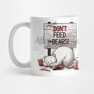 Don't Feed The Bears Mug